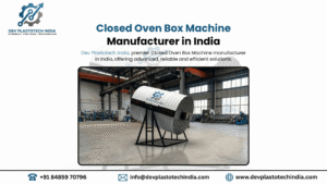 Closed Oven Box Machine Manufacturer in India